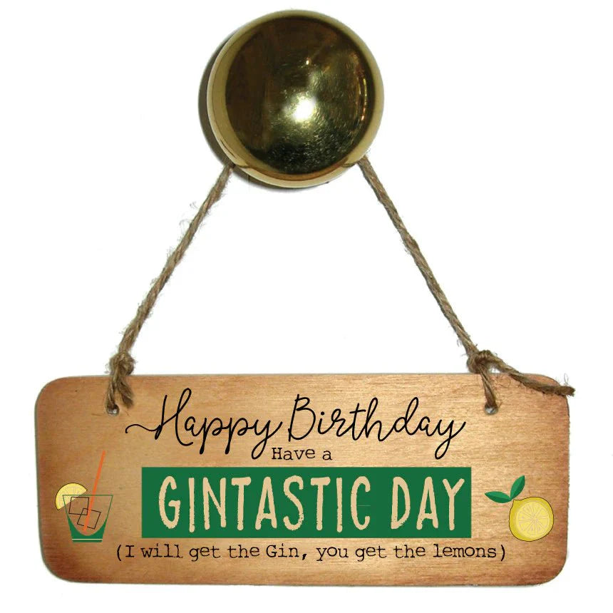 Happy Birthday, Have A Gintastic Day Wooden Sign - Daisy Mae Boutique